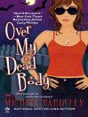 Cover image for Over My Dead Body